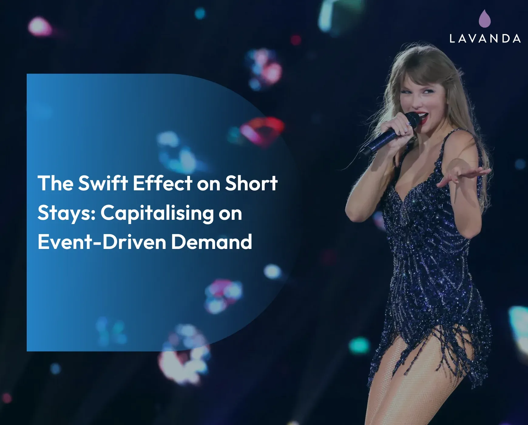 A performer on stage in a sequinned bodysuit, beside the title The Swift effect on short stays, capitalising on event-driven demand.